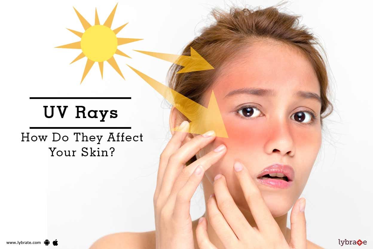 UV Rays - How Do They Affect Your Skin?