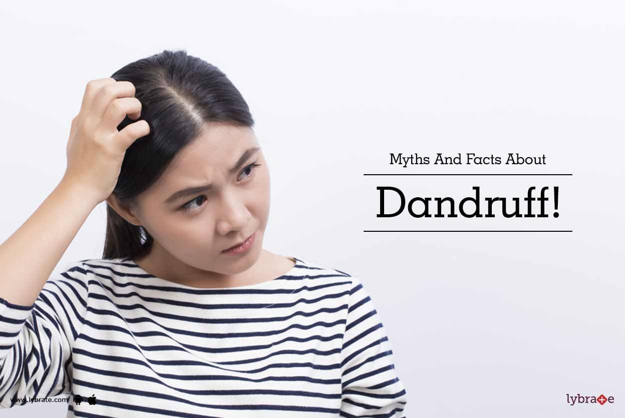 Myths And Facts About Dandruff!