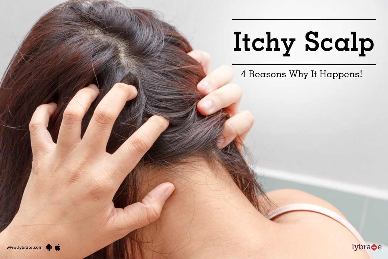 Itchy Scalp - 4 Reasons Why It Happens!