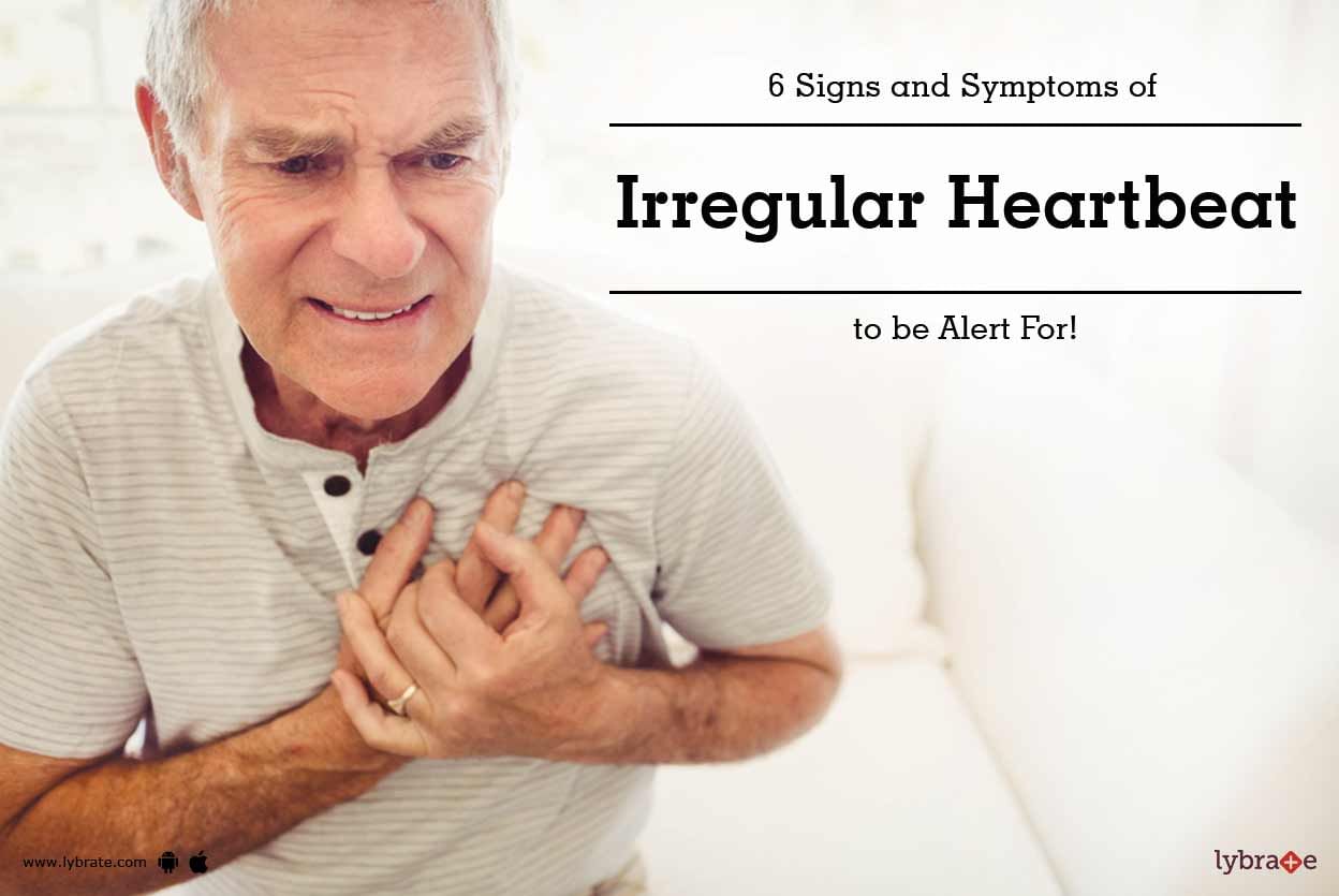 6 Signs and Symptoms of Irregular Heartbeat to be Alert For!