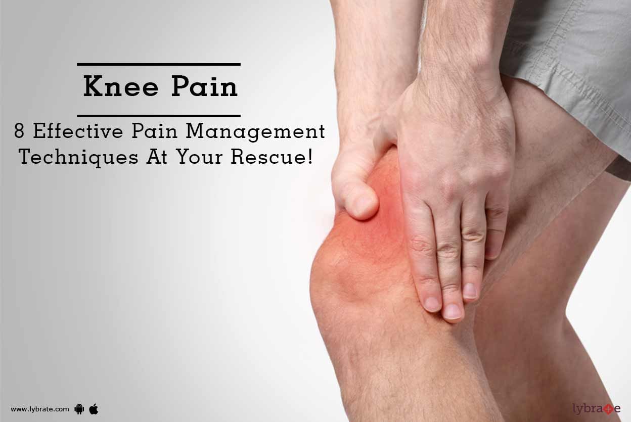 Knee Pain - 8 Effective Pain Management Techniques At Your Rescue!