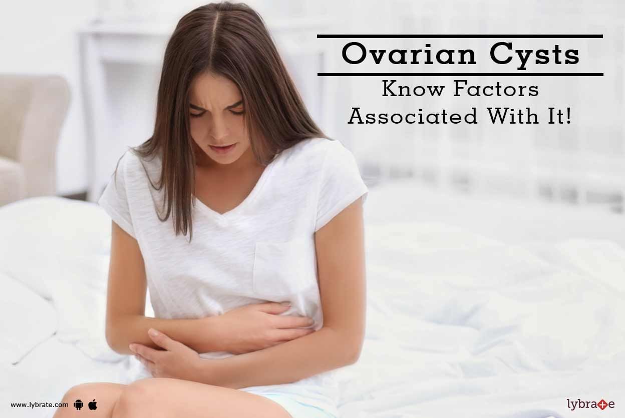 Ovarian Cysts - Know Factors Associated With It!