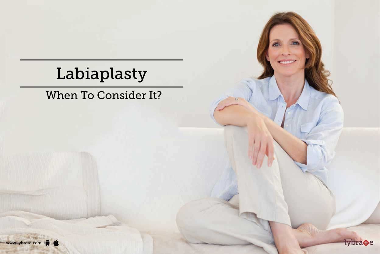 Labioplasty - When To Consider It?