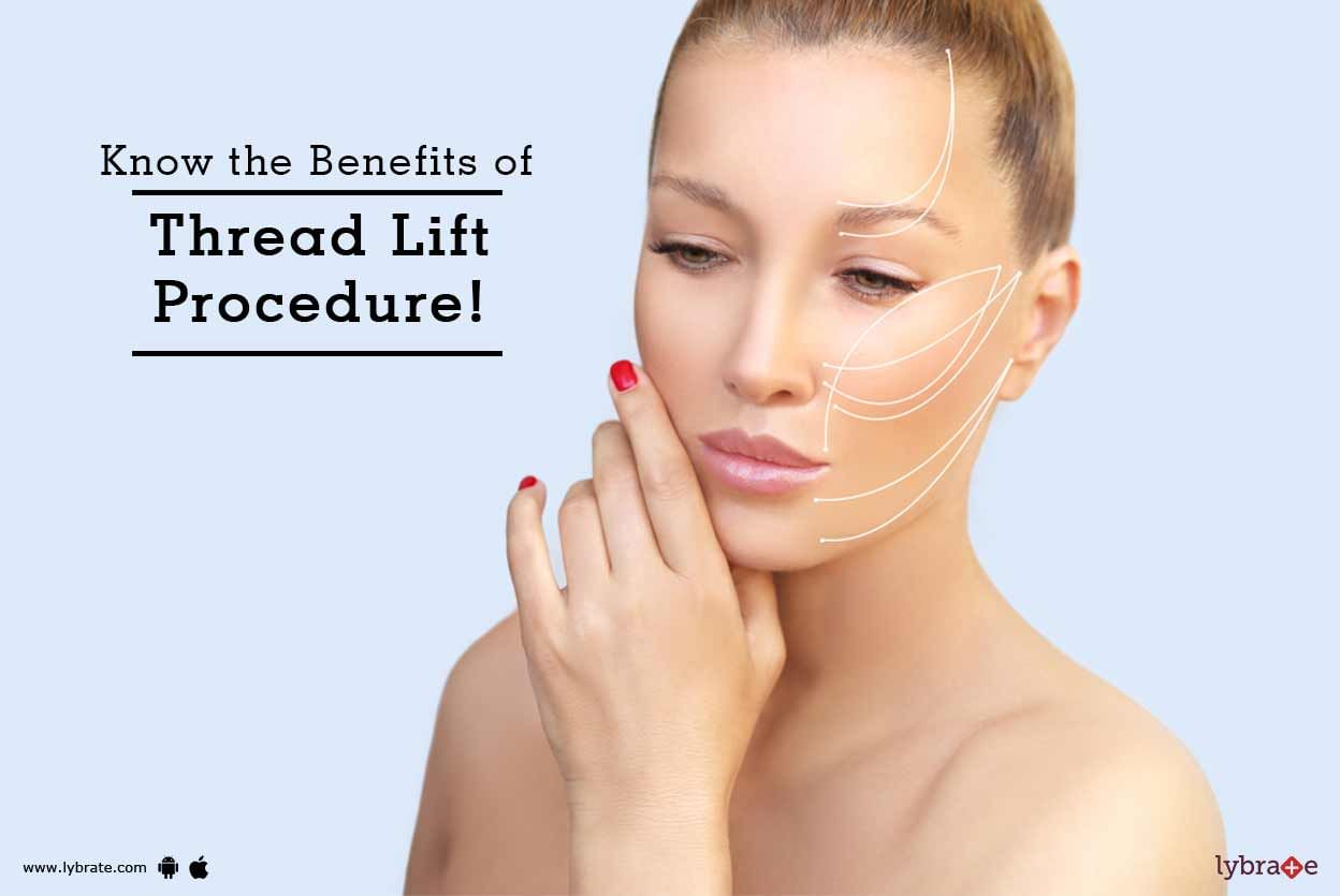 Know the Benefits of Thread Lift Procedure!