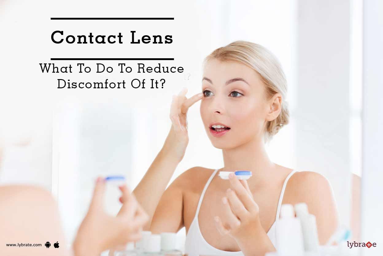 Contact Lens - What To Do To Reduce Discomfort Of It?