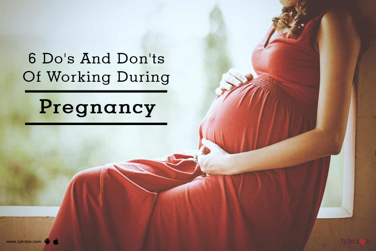 6 Do's And Don'ts Of Working During Pregnancy