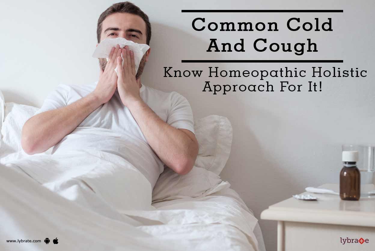 Common Cold And Cough - Know Homeopathic Holistic Approach For It!