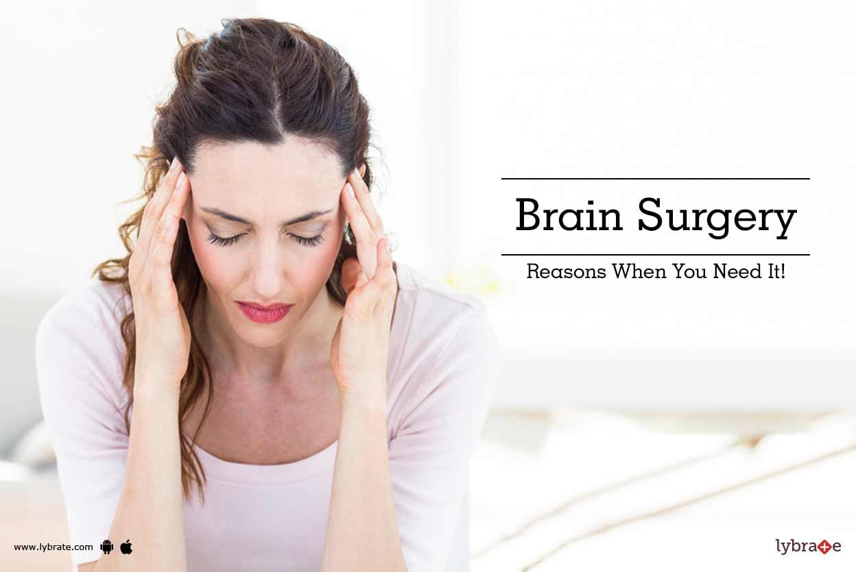 Brain Surgery - Reasons When You Need It!