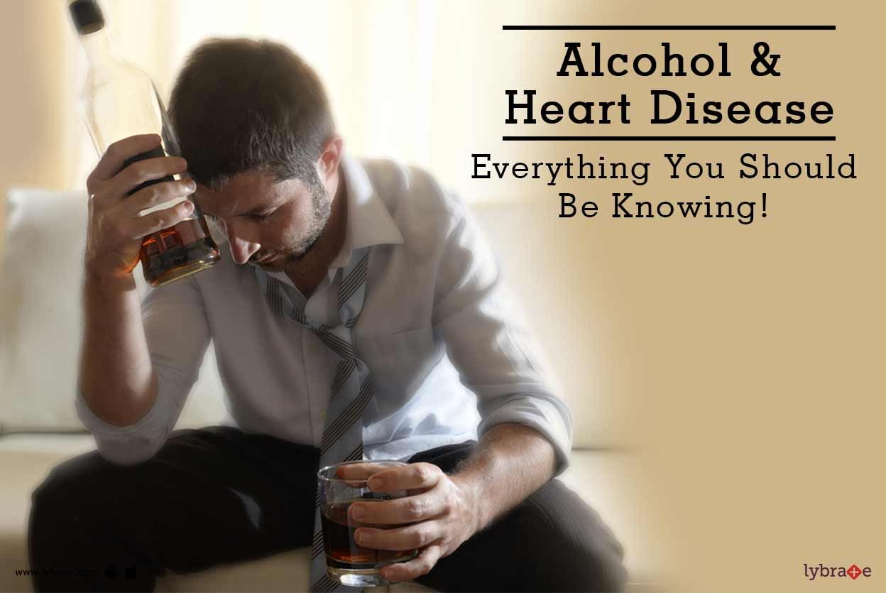 Alcohol & Heart Disease - Everything You Should Be Knowing!