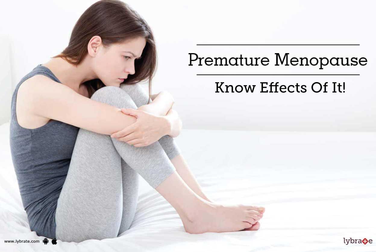 Premature Menopause - Know Effects Of It!
