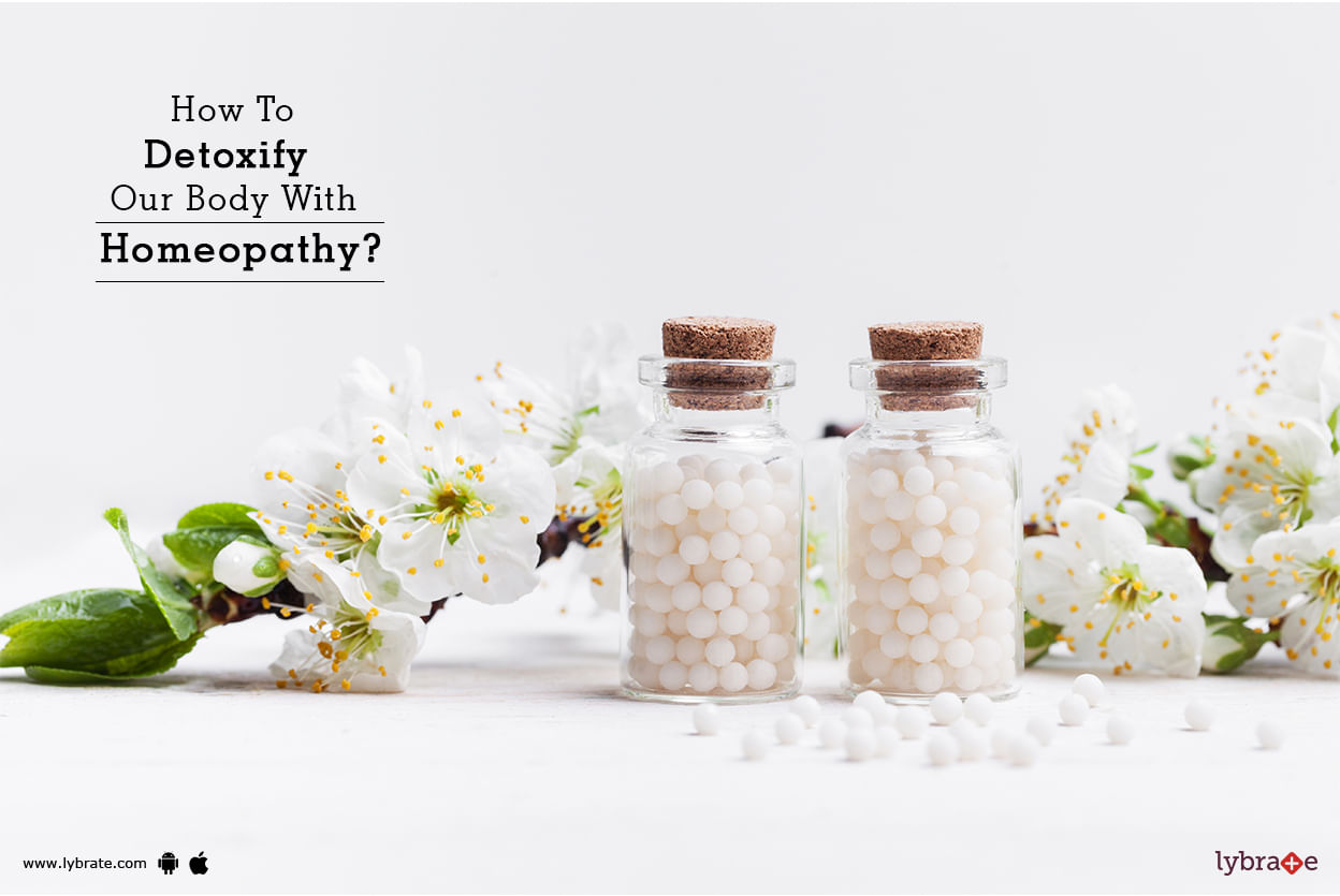 How To Detoxify Our Body With Homeopathy?