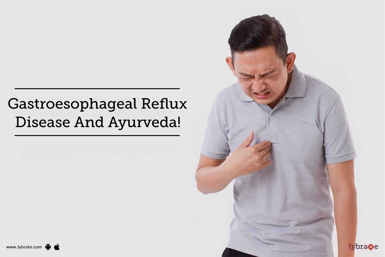 Gastroesophageal Reflux Disease And Ayurveda!