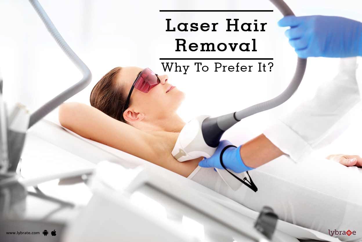 Laser Hair Removal - Why To Prefer It?