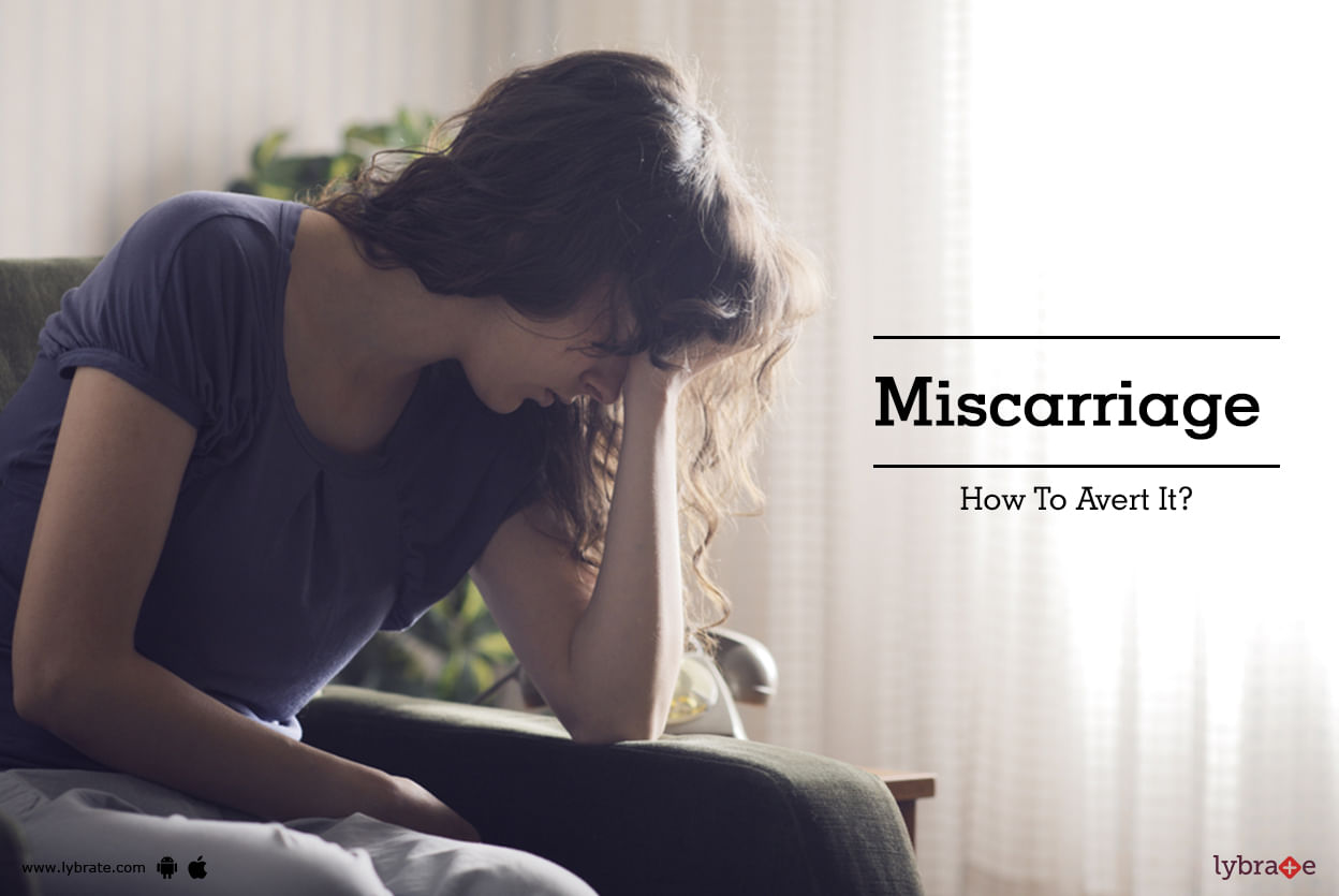 Miscarriage - How To Avert It?