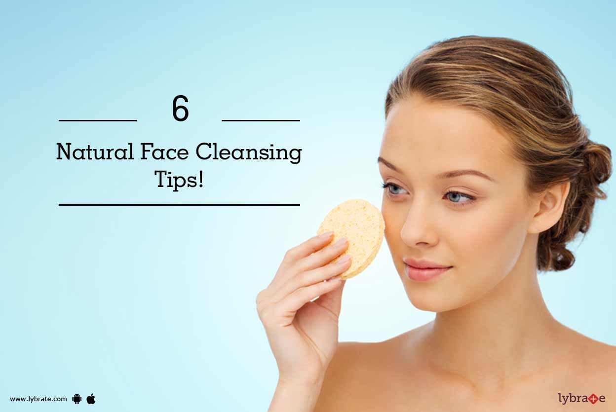 6 Natural Face Cleansing Tips!