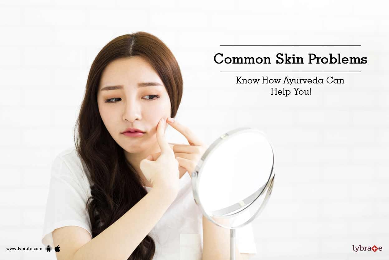 Common Skin Problems - Know How Ayurveda Can Help You!