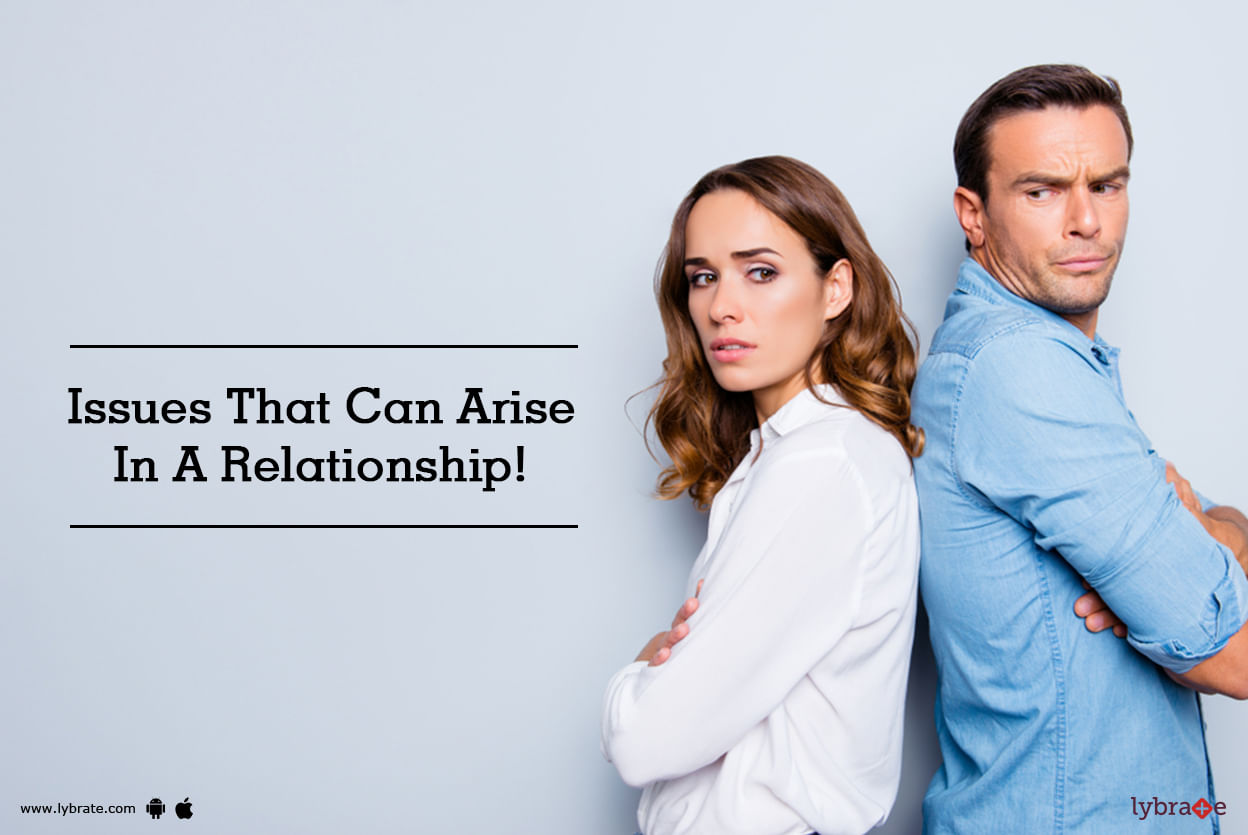 Issues That Can Arise In A Relationship!