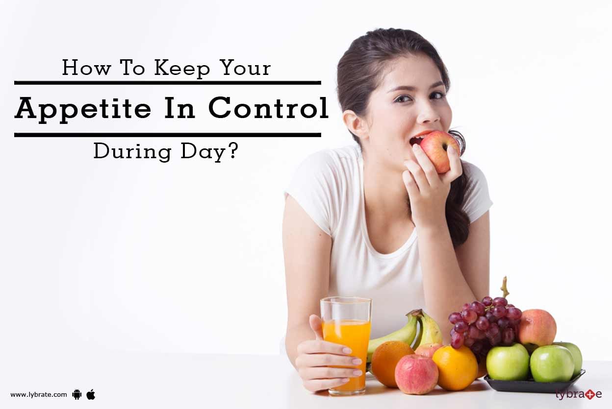 How To Keep Your Appetite In Control During Day?