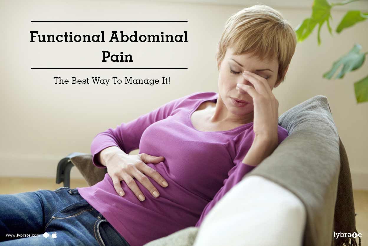 Functional Abdominal Pain - The Best Way To Manage It!
