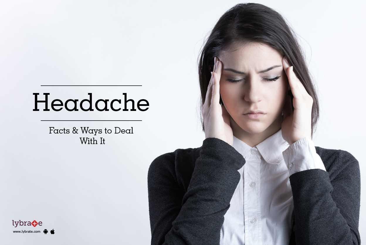 Headache: Facts & Ways to Deal With It