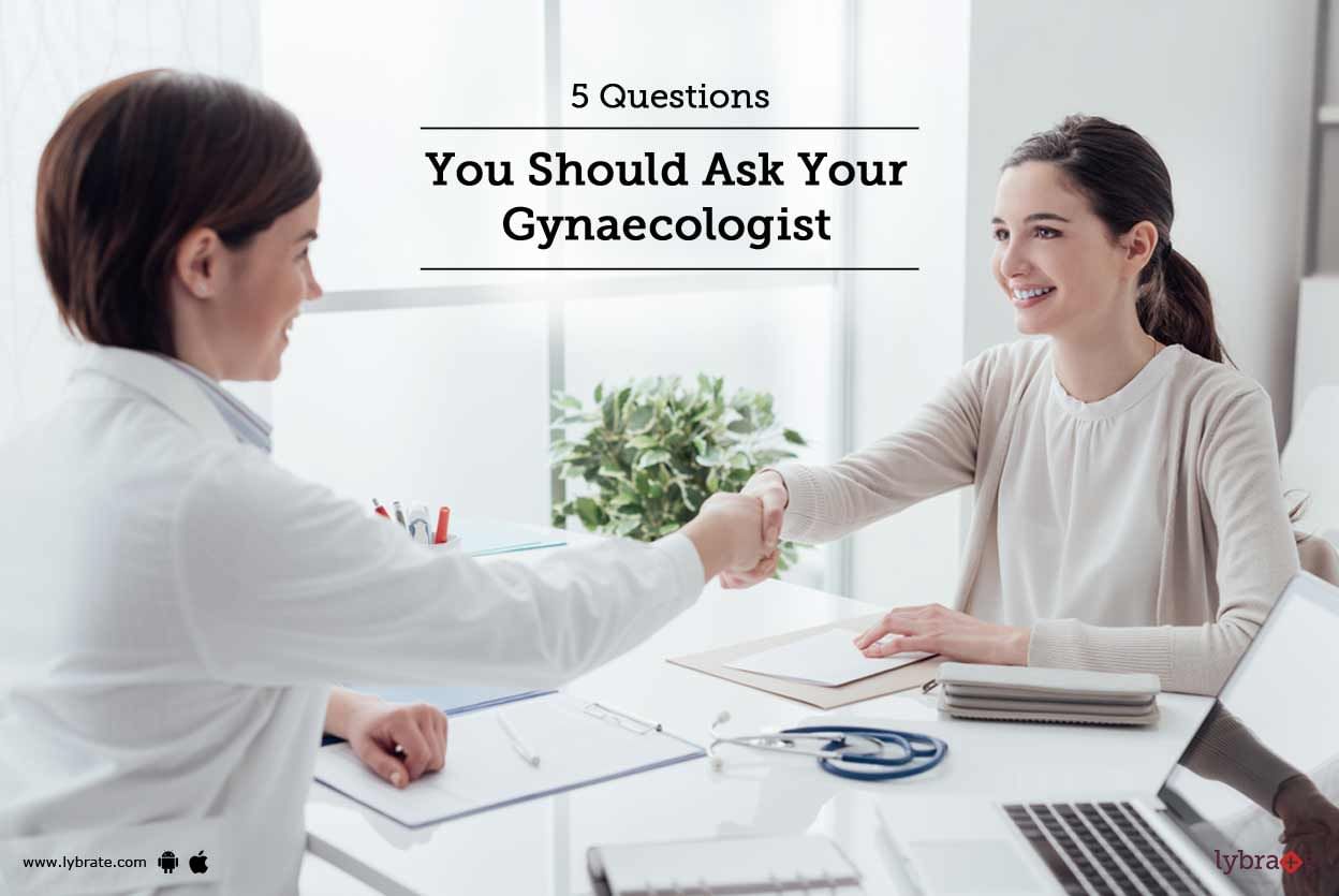 5 Questions You Should Ask Your Gynaecologist