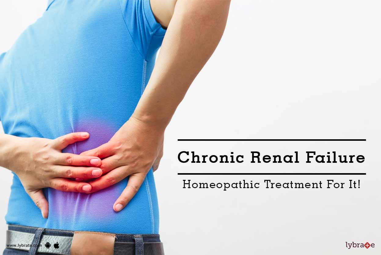 Chronic Renal Failure - Homeopathic Treatment For It!