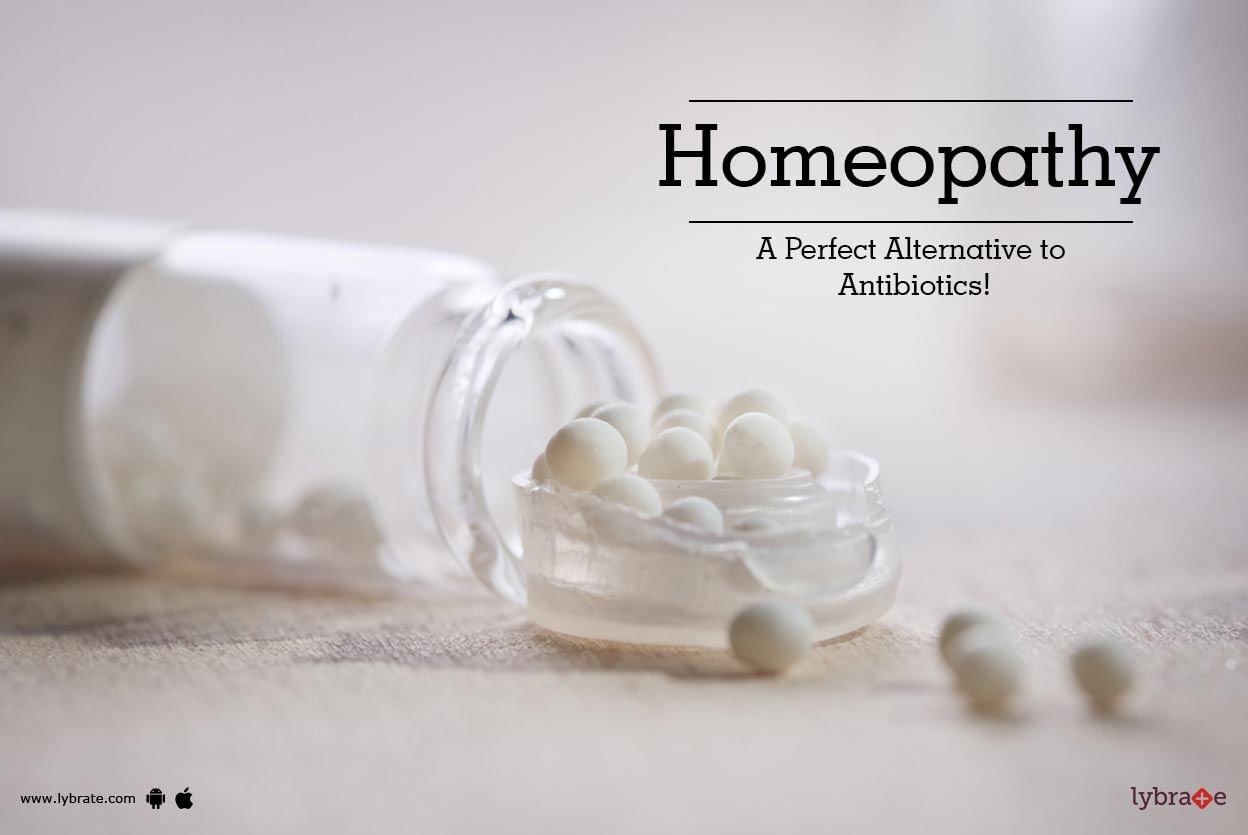 Homeopathy - A Perfect Alternative to Antibiotics!