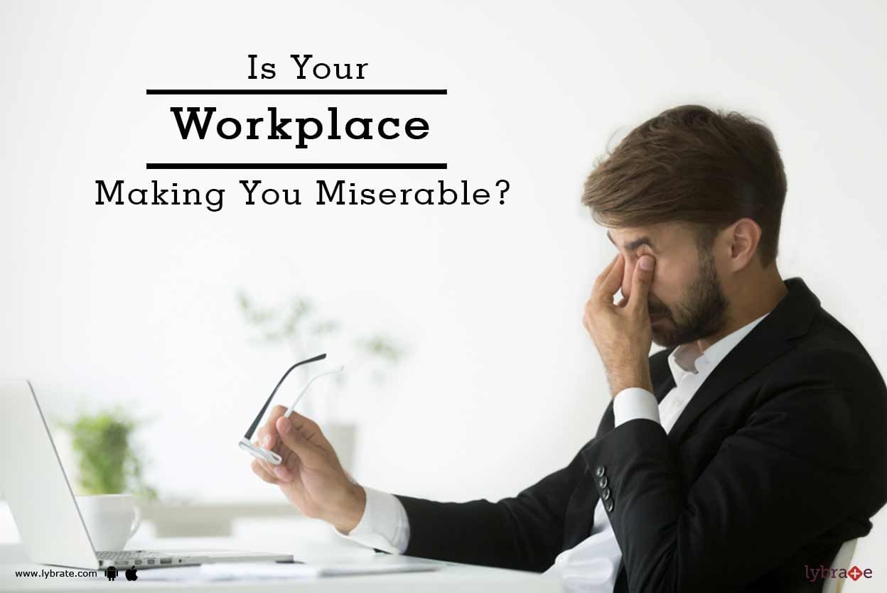 Is Your Workplace Making You Miserable?
