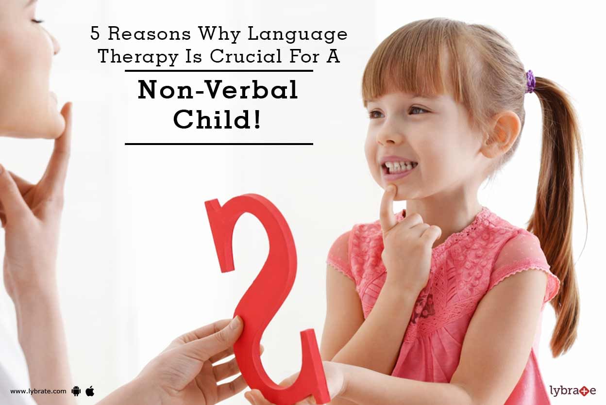 5 Reasons Why Language Therapy Is Crucial For A Non-Verbal Child!