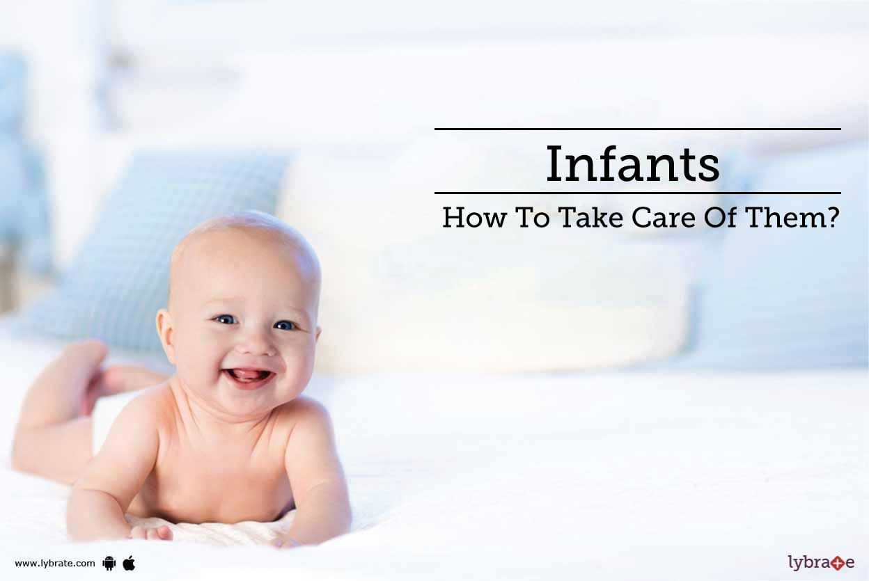 Infants - How To Take Care Of Them?
