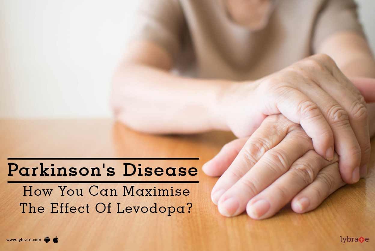 Parkinson's Disease - How You Can Maximise The Effect Of Levodopa?