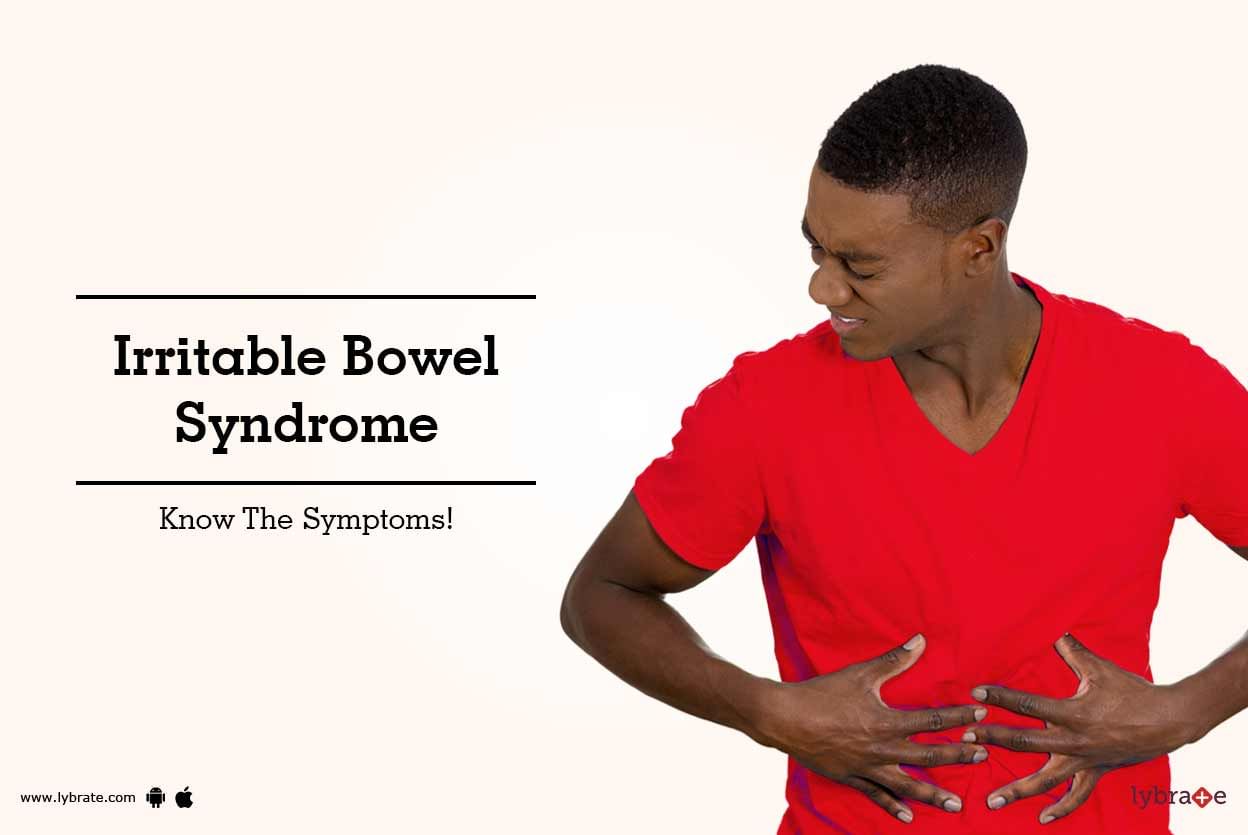 Irritable Bowel Syndrome - Know The Symptoms!
