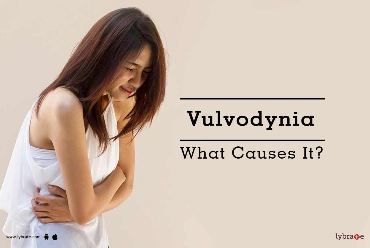 Vulvodynia - What Causes It?