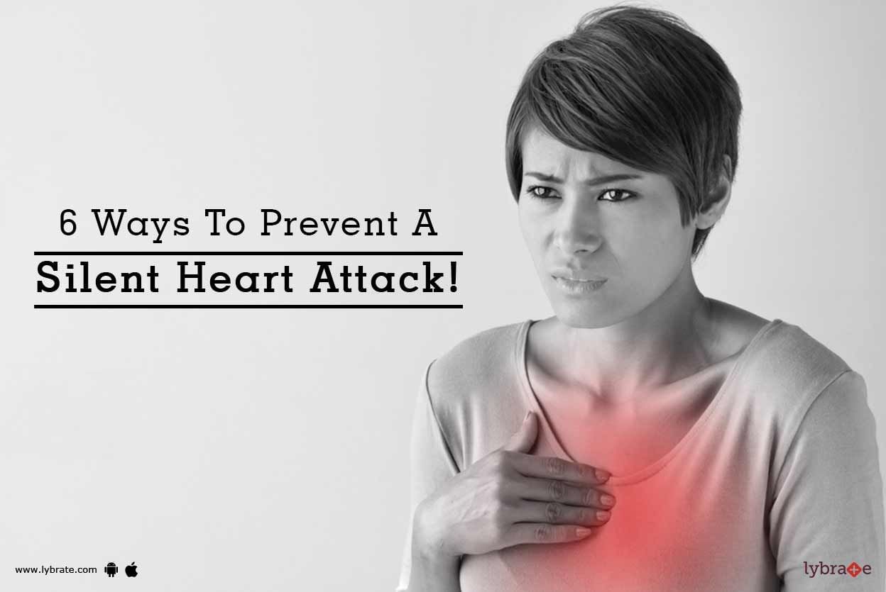 6 Ways To Prevent A Silent Heart Attack!