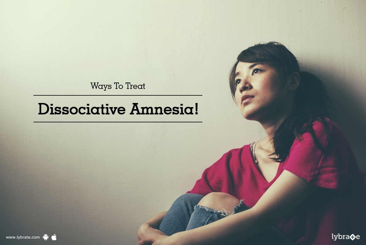 Ways To Treat Dissociative Amnesia!