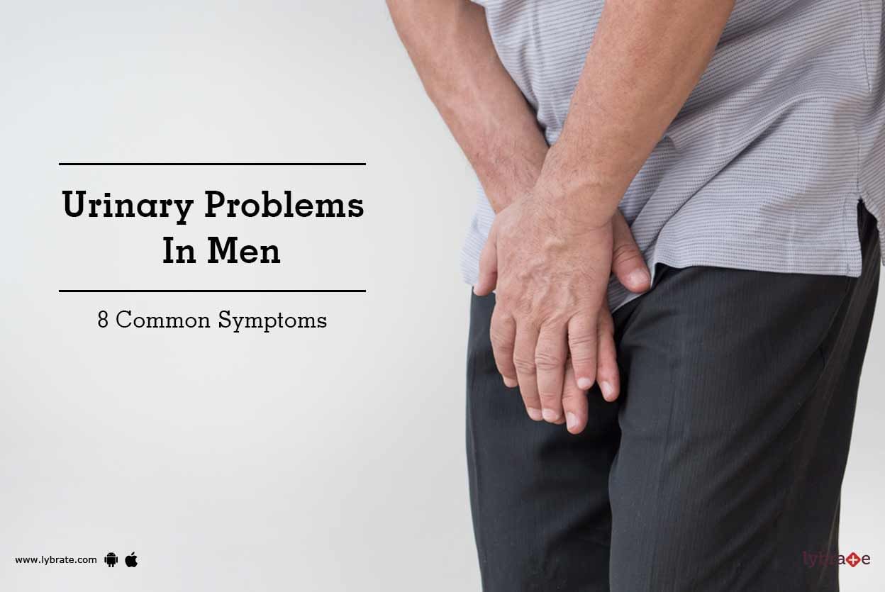 Urinary Problems In Men - 8 Common Symptoms