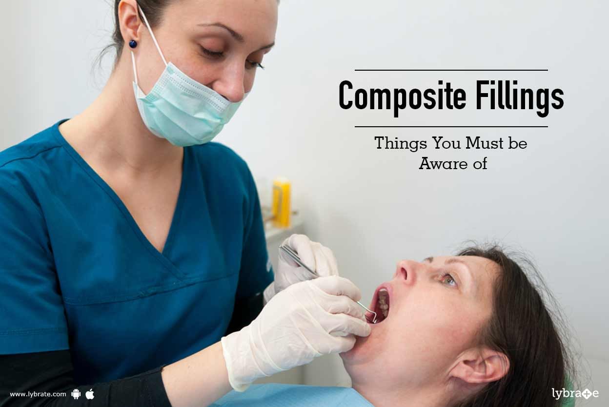 Composite Fillings - Things You Must be Aware of