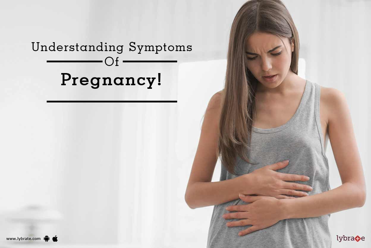 Understanding Symptoms Of Pregnancy!