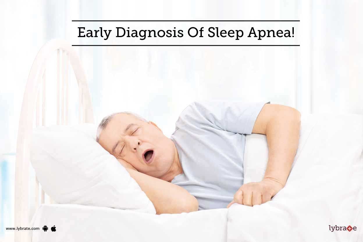 Early Diagnosis Of Sleep Apnea!