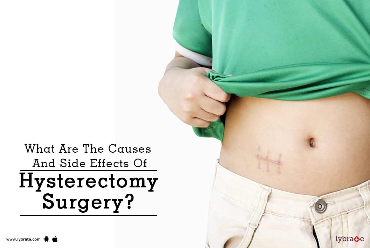 What Are The Causes And Side Effects Of Hysterectomy Surgery?