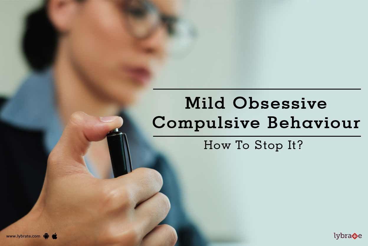 Mild Obsessive-Compulsive Behaviour - How To Stop It?