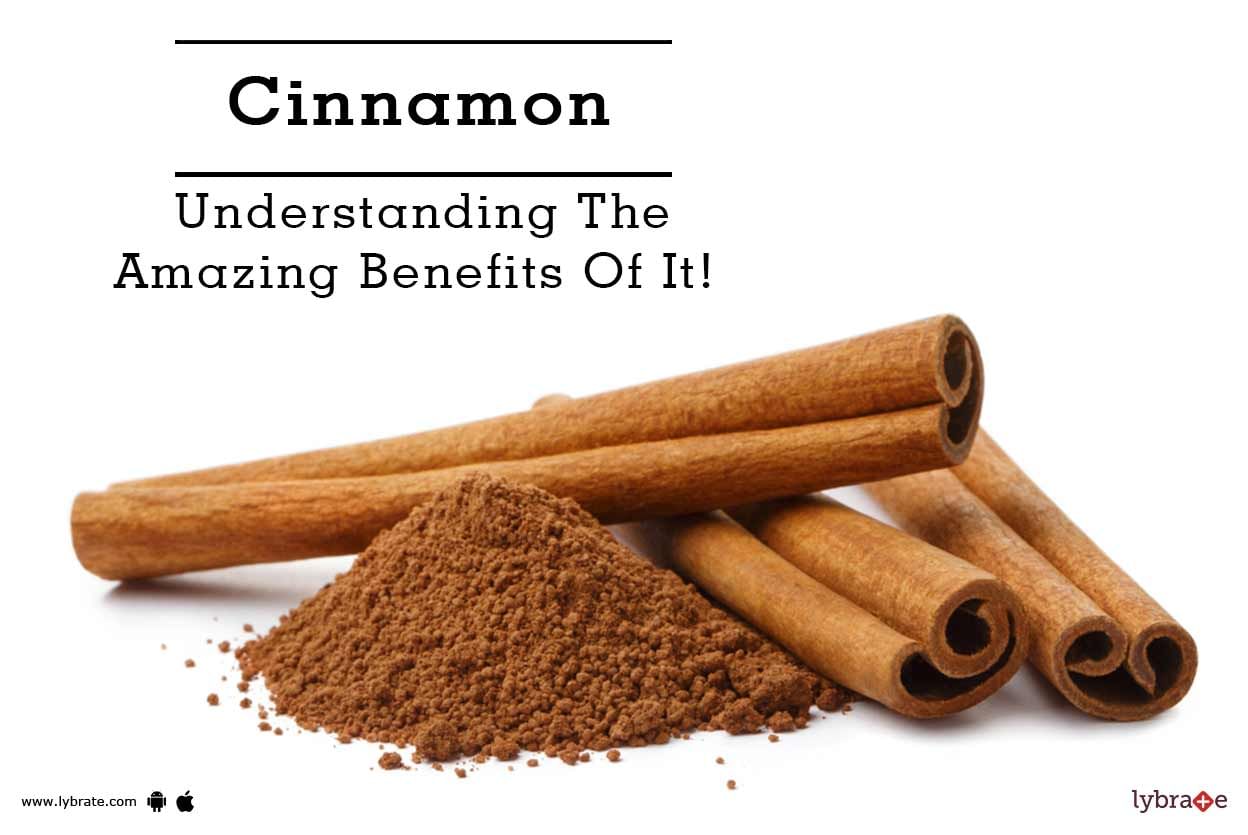 Cinnamon - Understanding The Amazing Benefits Of It!