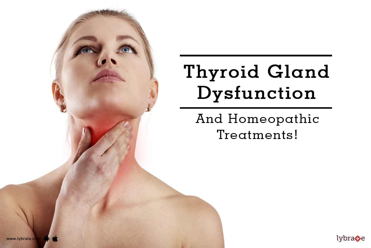 Thyroid Gland Dysfunction And Homeopathic Treatments!