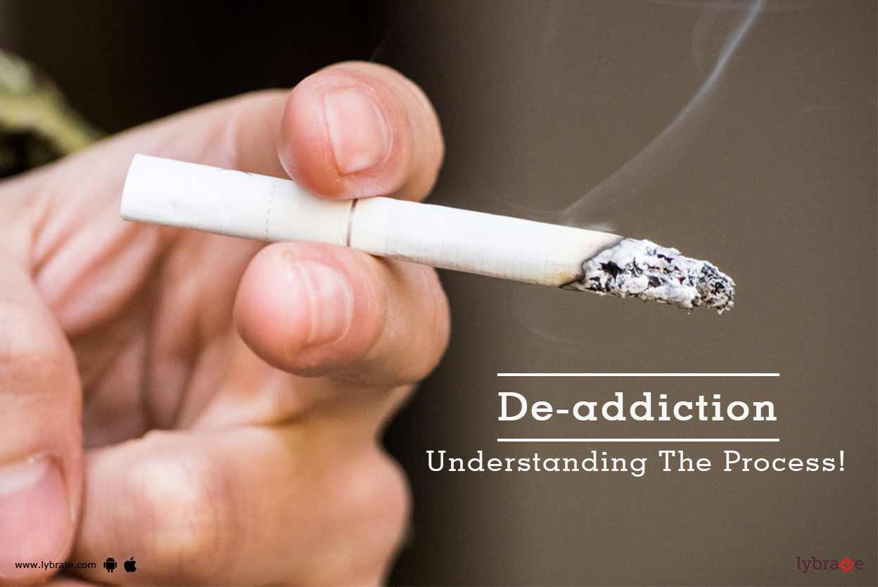 De-addiction - Understanding The Process!
