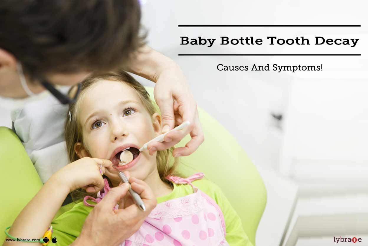 Baby Bottle Tooth Decay - Causes And Symptoms!
