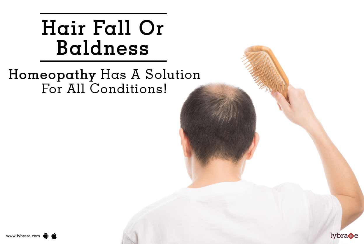 Hair Fall Or Baldness - Homeopathy Has A Solution For All Conditions!