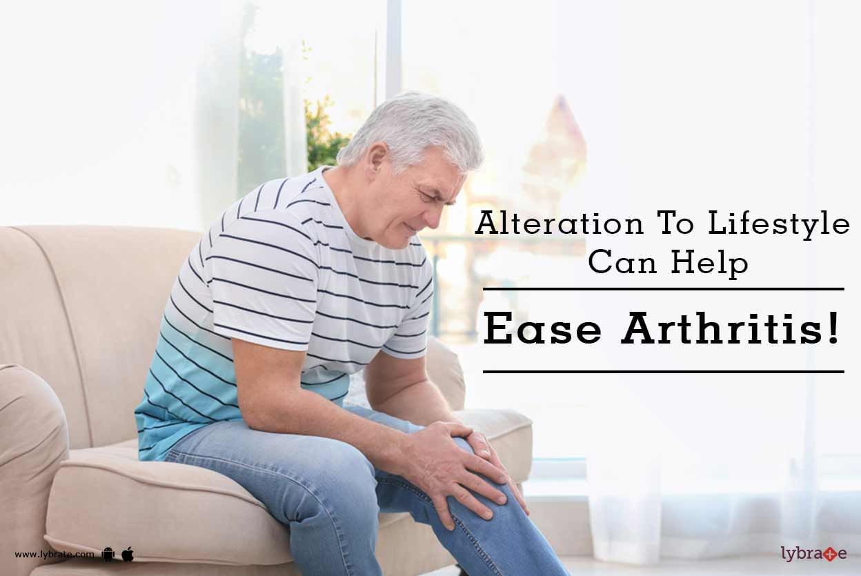 Alteration To Lifestyle Can Help Ease Arthritis!