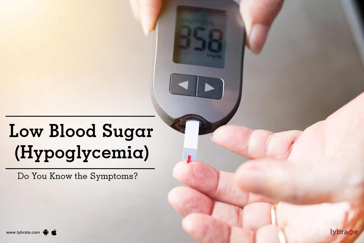 Low Blood Sugar(Hypoglycemia): Do You Know the Symptoms?