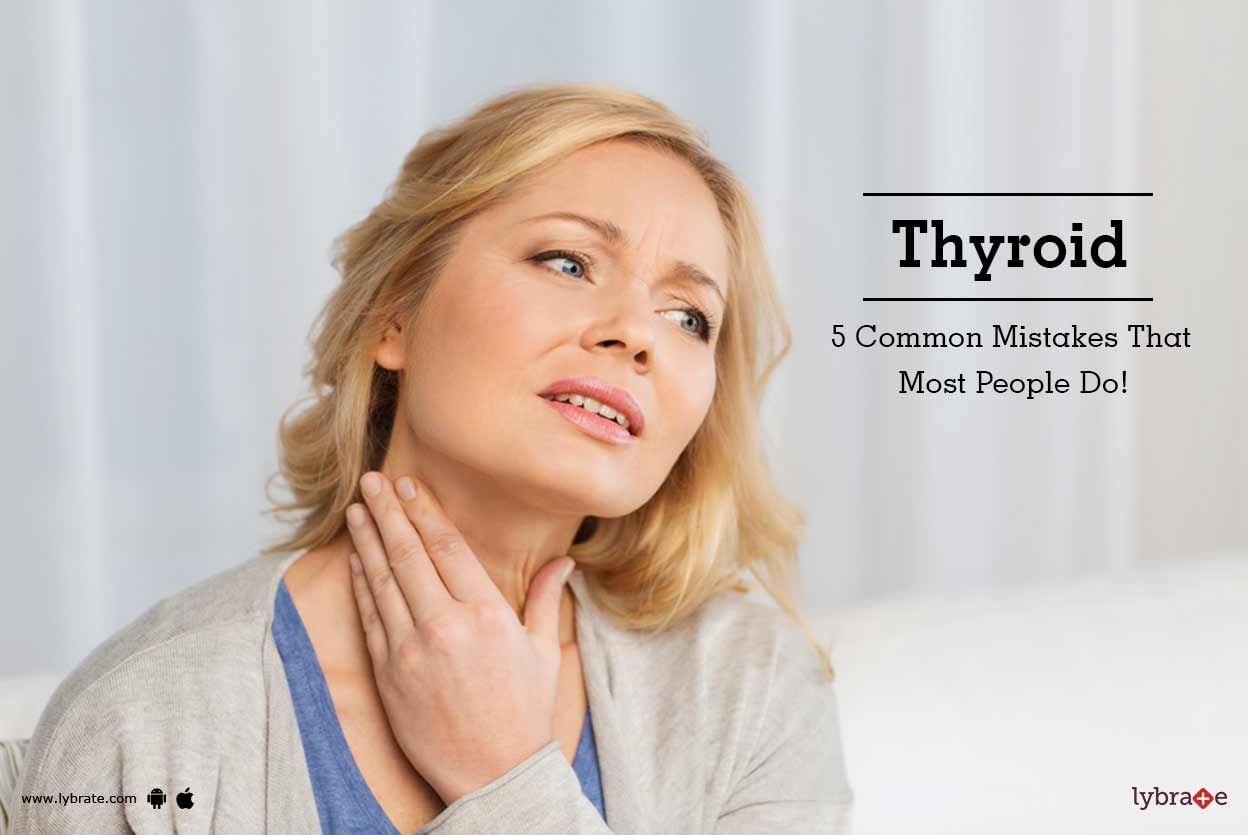 Thyroid - 5 Common Mistakes That Most People Do!