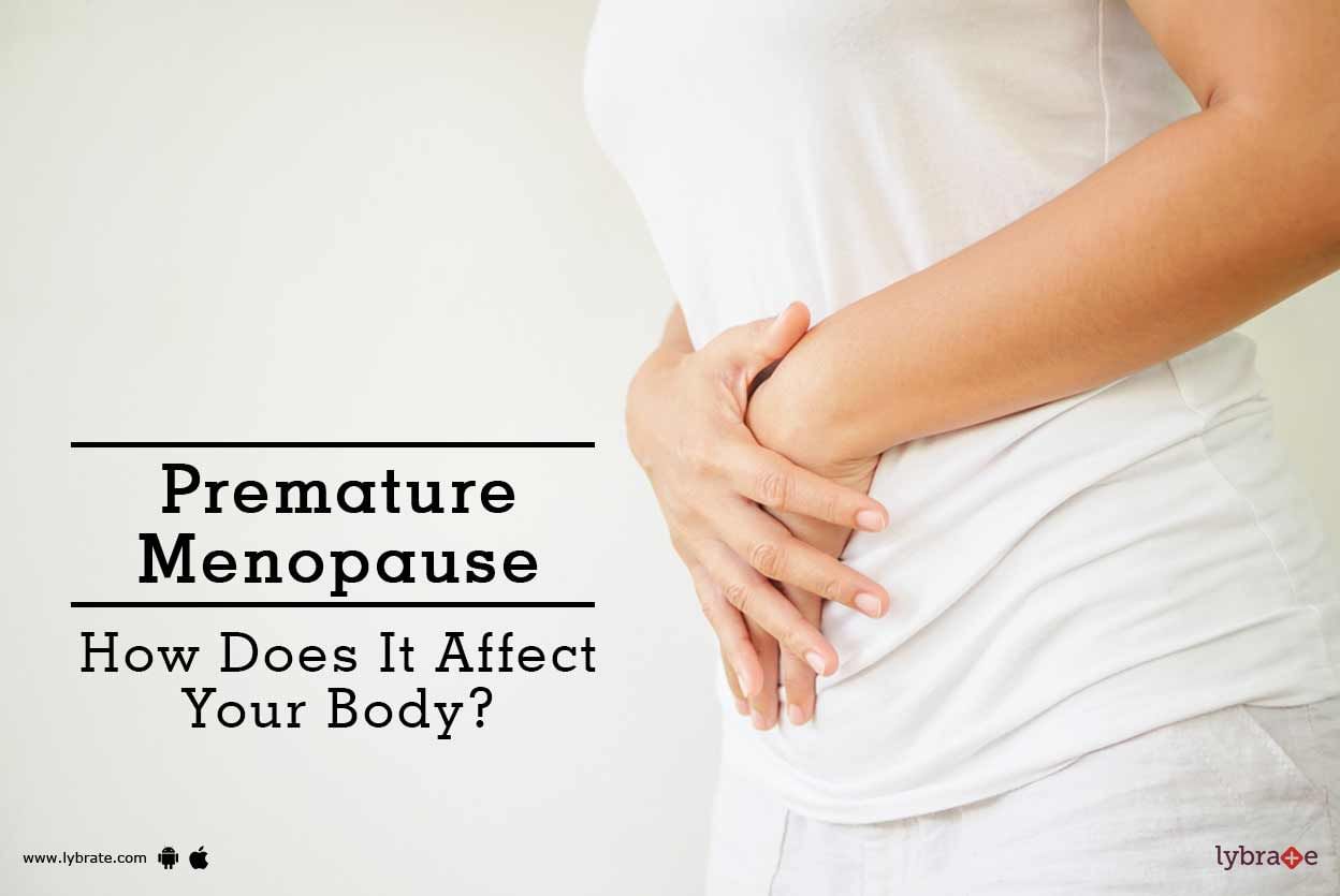 Premature Menopause - How Does It Affect Your Body?